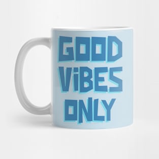 Good Vibes Only Mug